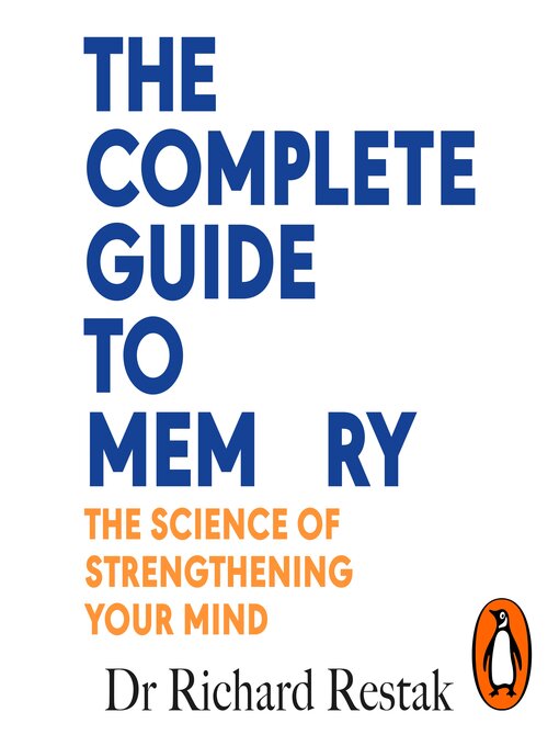 Title details for The Complete Guide to Memory by Richard Restak - Available
